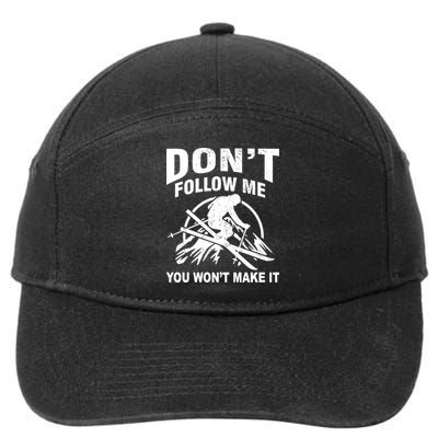 Don't Follow Me You Won't Make It Skiing 7-Panel Snapback Hat