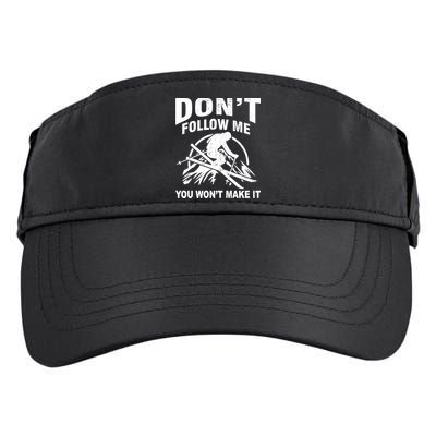 Don't Follow Me You Won't Make It Skiing Adult Drive Performance Visor