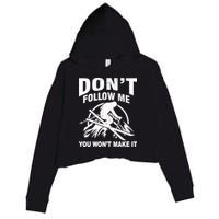 Don't Follow Me You Won't Make It Skiing Crop Fleece Hoodie