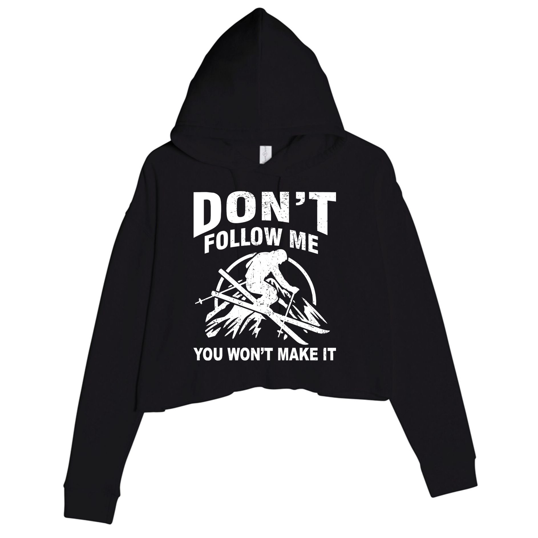 Don't Follow Me You Won't Make It Skiing Crop Fleece Hoodie