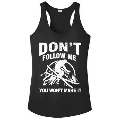Don't Follow Me You Won't Make It Skiing Ladies PosiCharge Competitor Racerback Tank