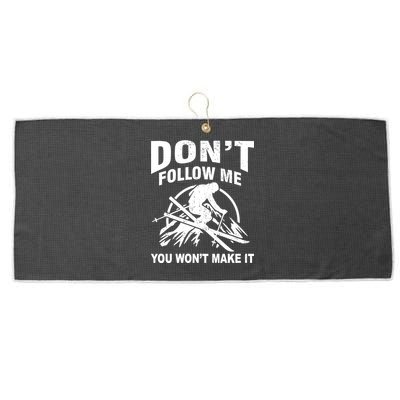 Don't Follow Me You Won't Make It Skiing Large Microfiber Waffle Golf Towel