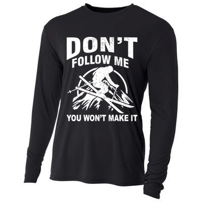 Don't Follow Me You Won't Make It Skiing Cooling Performance Long Sleeve Crew