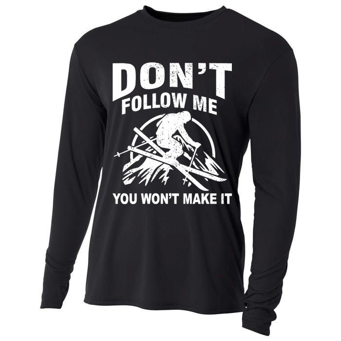 Don't Follow Me You Won't Make It Skiing Cooling Performance Long Sleeve Crew