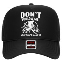 Don't Follow Me You Won't Make It Skiing Trucker Hat
