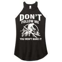 Don't Follow Me You Won't Make It Skiing Women's Perfect Tri Rocker Tank