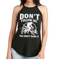 Don't Follow Me You Won't Make It Skiing Women's Perfect Tri Rocker Tank