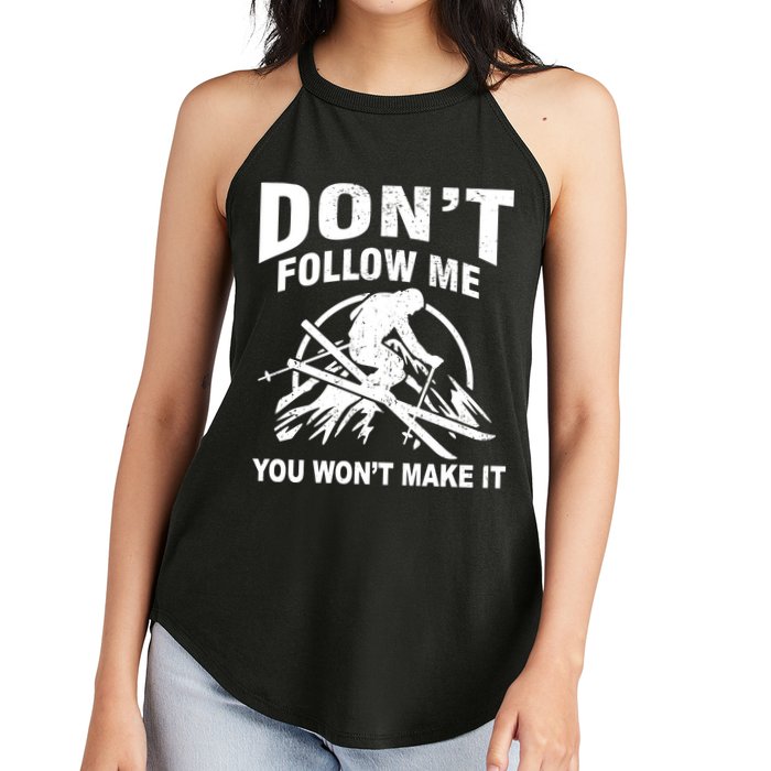 Don't Follow Me You Won't Make It Skiing Women's Perfect Tri Rocker Tank