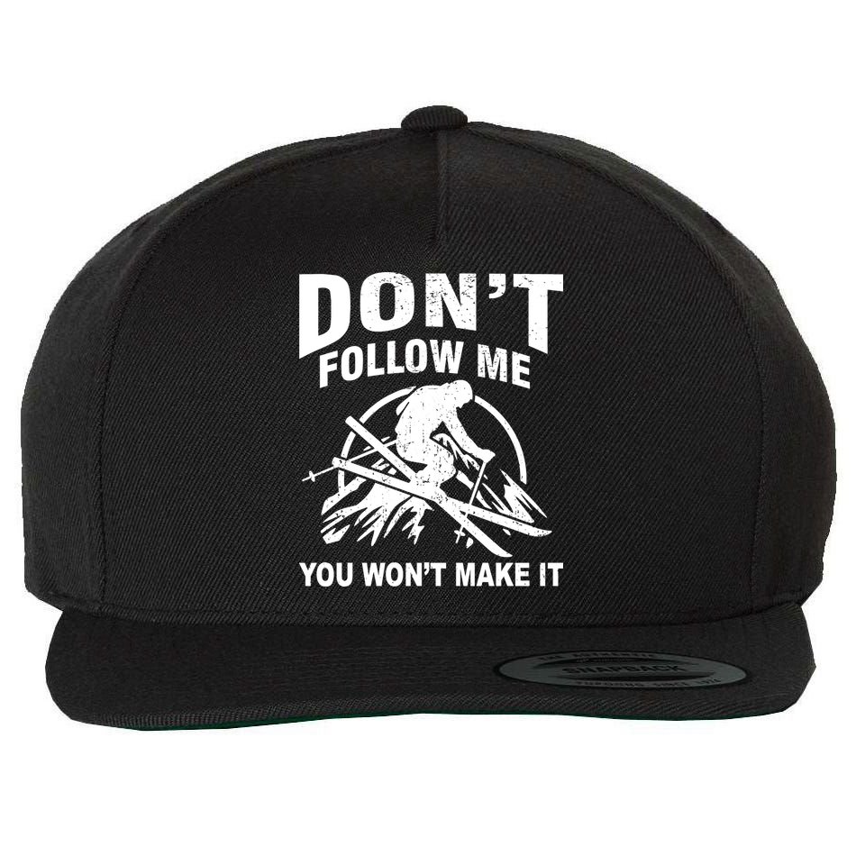 Don't Follow Me You Won't Make It Skiing Wool Snapback Cap