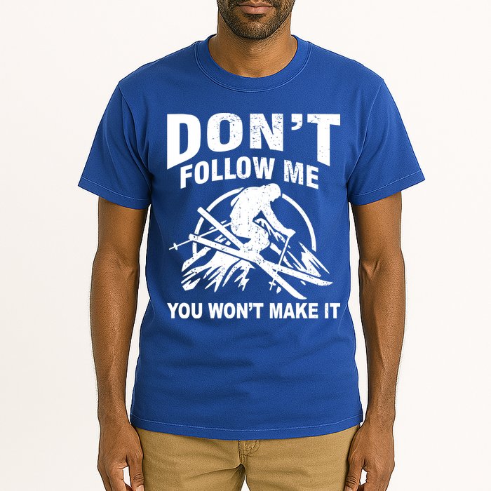 Don't Follow Me You Won't Make It Skiing Tall T-Shirt