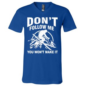 Don't Follow Me You Won't Make It Skiing V-Neck T-Shirt