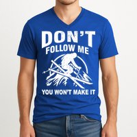 Don't Follow Me You Won't Make It Skiing V-Neck T-Shirt