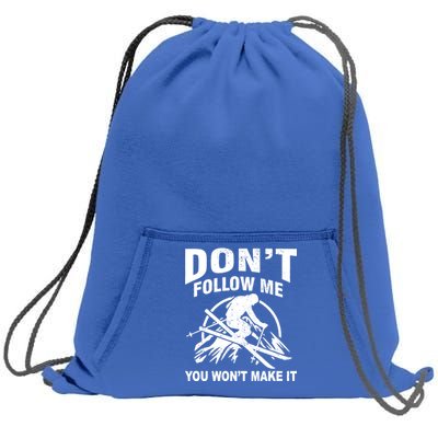 Don't Follow Me You Won't Make It Skiing Sweatshirt Cinch Pack Bag