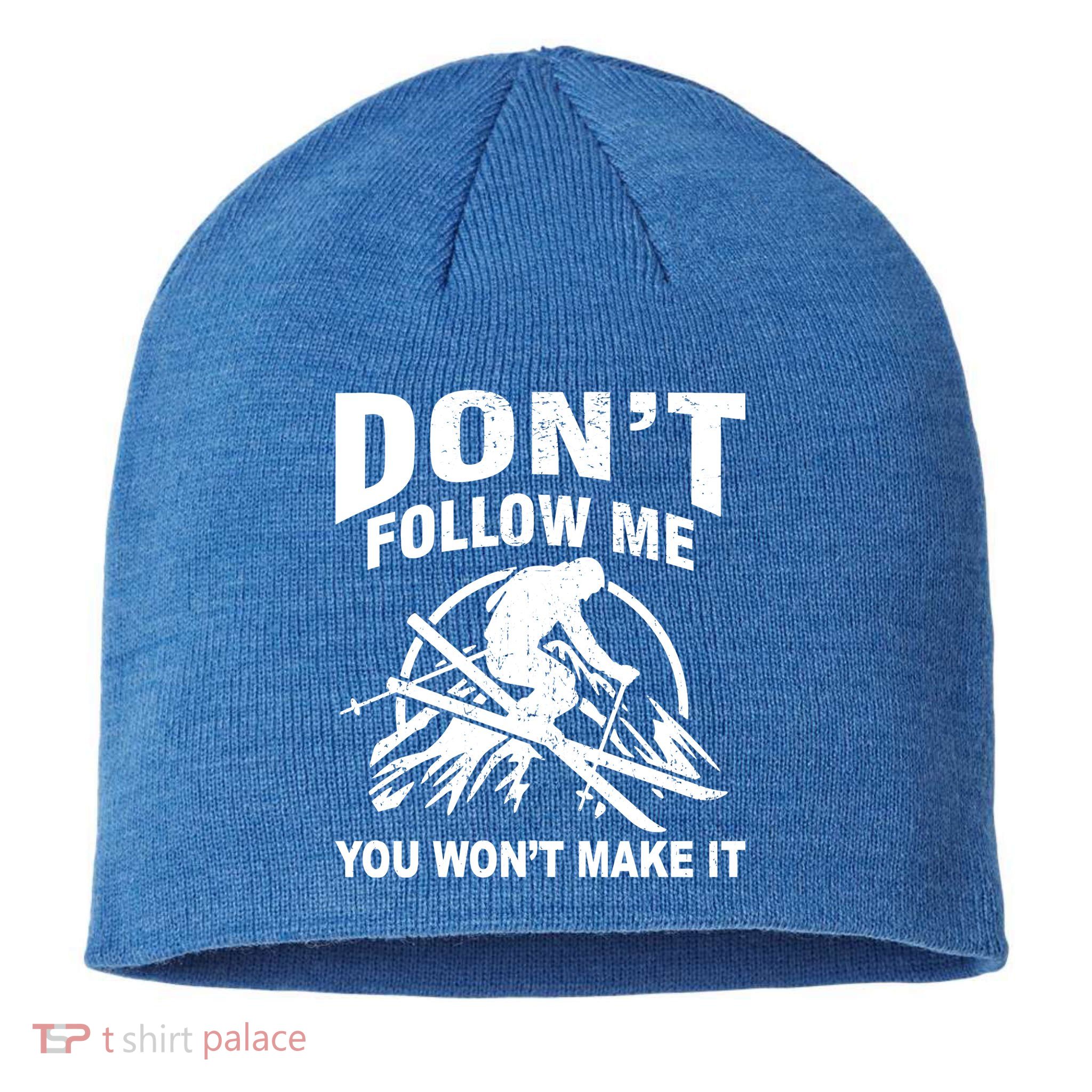 Don't Follow Me You Won't Make It Skiing Sustainable Beanie