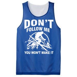 Don't Follow Me You Won't Make It Skiing Mesh Reversible Basketball Jersey Tank