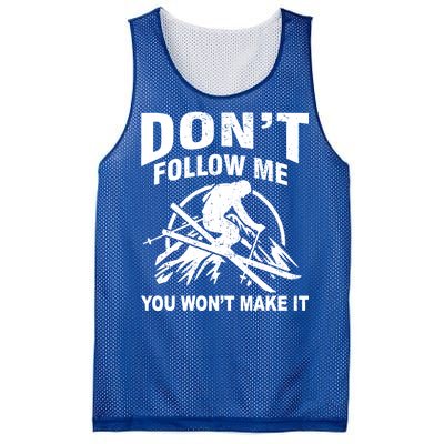 Don't Follow Me You Won't Make It Skiing Mesh Reversible Basketball Jersey Tank