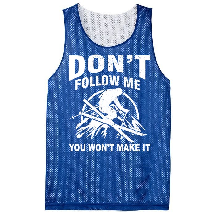 Don't Follow Me You Won't Make It Skiing Mesh Reversible Basketball Jersey Tank