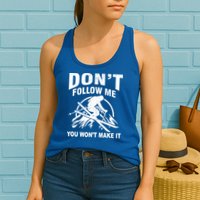 Don't Follow Me You Won't Make It Skiing Womens Tank Top