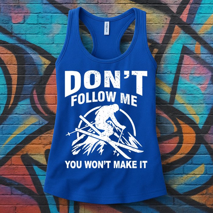 Don't Follow Me You Won't Make It Skiing Womens Tank Top