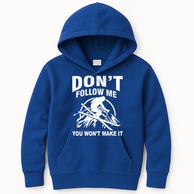 Don't Follow Me You Won't Make It Skiing Kids Hoodie