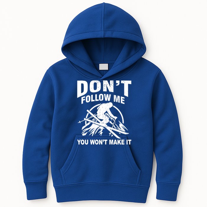 Don't Follow Me You Won't Make It Skiing Kids Hoodie