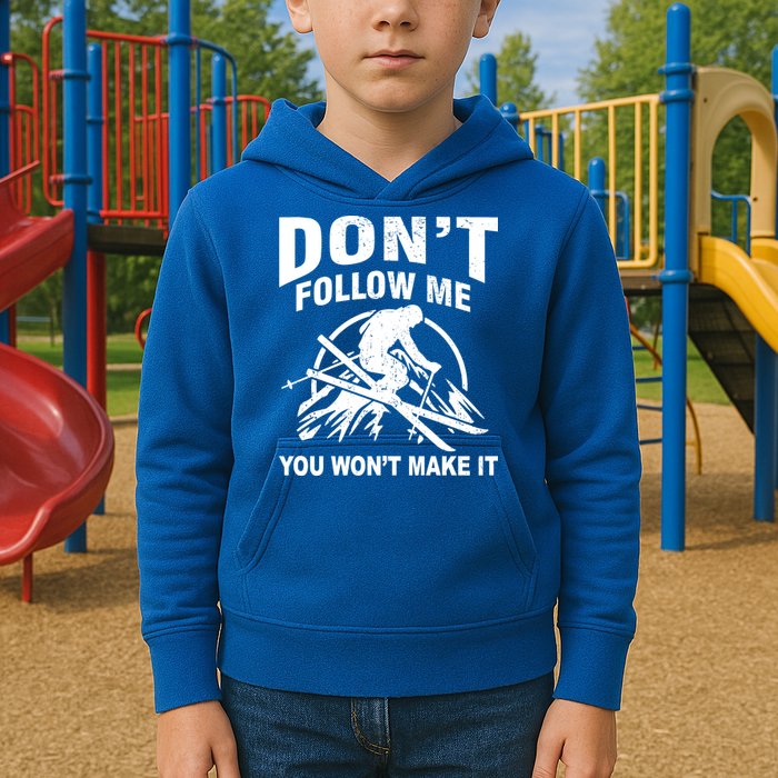 Don't Follow Me You Won't Make It Skiing Kids Hoodie