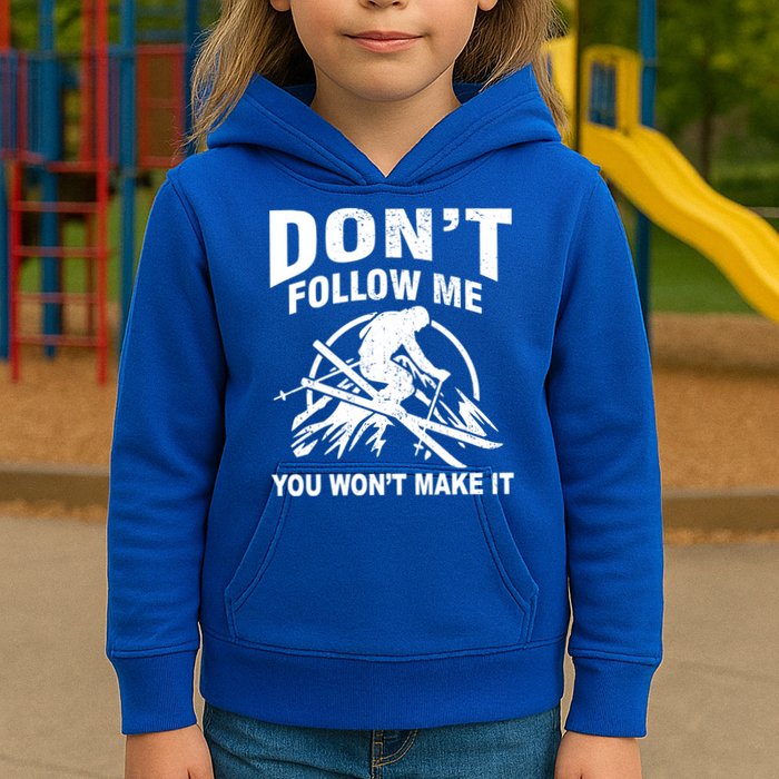Don't Follow Me You Won't Make It Skiing Kids Hoodie