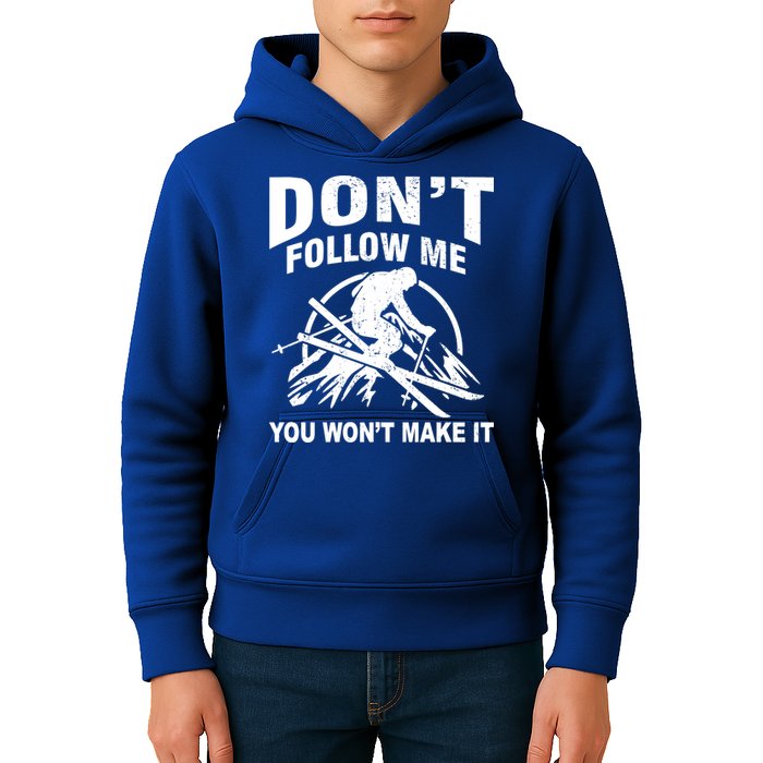 Don't Follow Me You Won't Make It Skiing Kids Hoodie