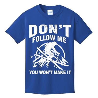 Don't Follow Me You Won't Make It Skiing Kids T-Shirt