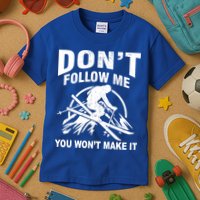 Don't Follow Me You Won't Make It Skiing Kids T-Shirt
