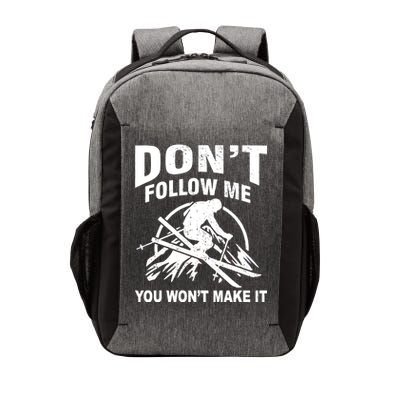 Don't Follow Me You Won't Make It Skiing Vector Backpack