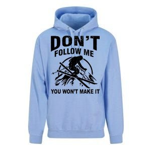 Don't Follow Me You Won't Make It Skiing Unisex Surf Hoodie