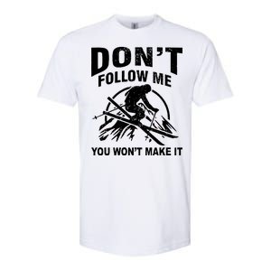 Don't Follow Me You Won't Make It Skiing Softstyle CVC T-Shirt