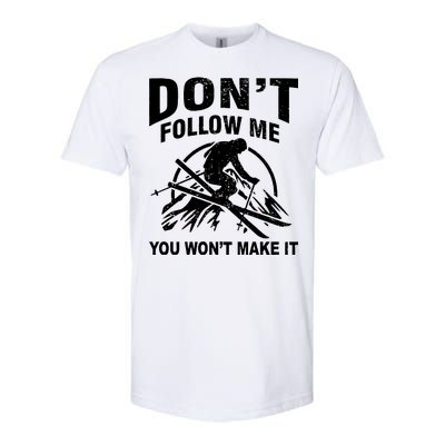 Don't Follow Me You Won't Make It Skiing Softstyle® CVC T-Shirt