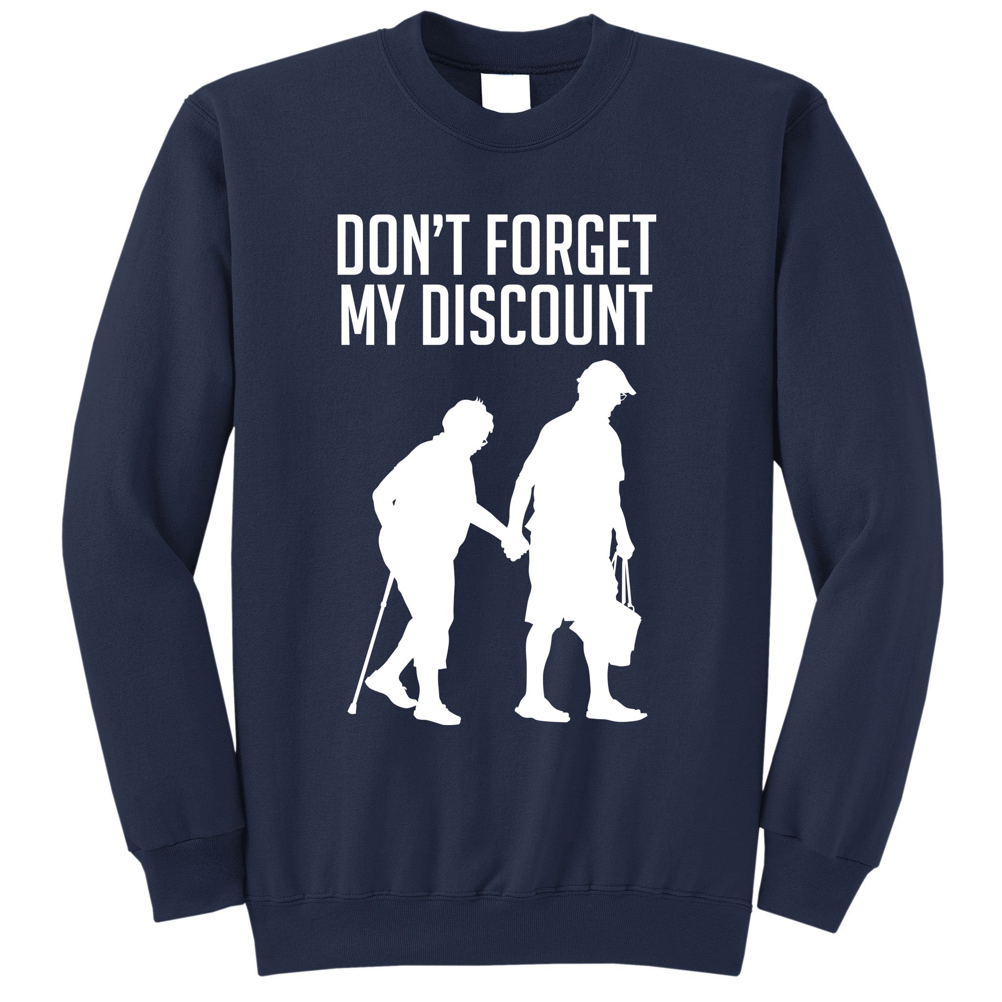 Don't Forget My Discount Sweatshirt