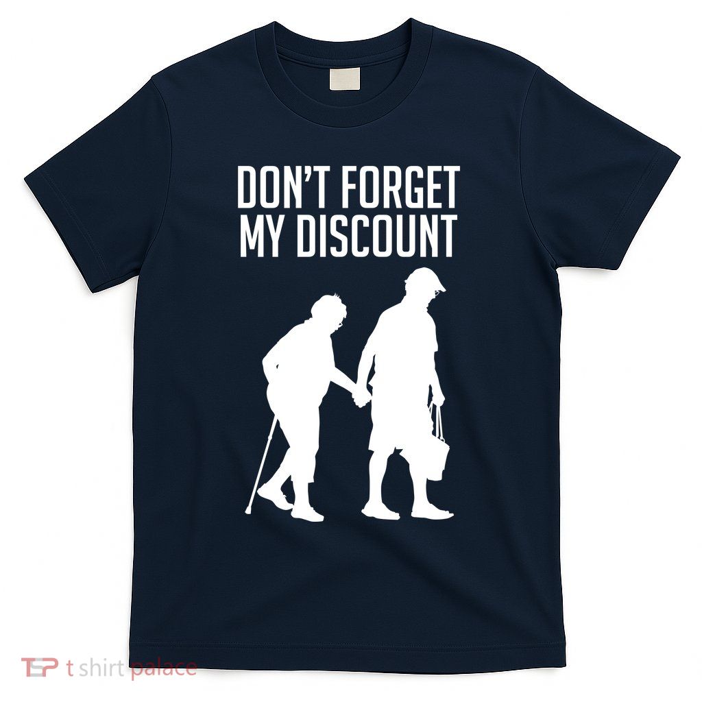 Don't Forget My Discount T-Shirt
