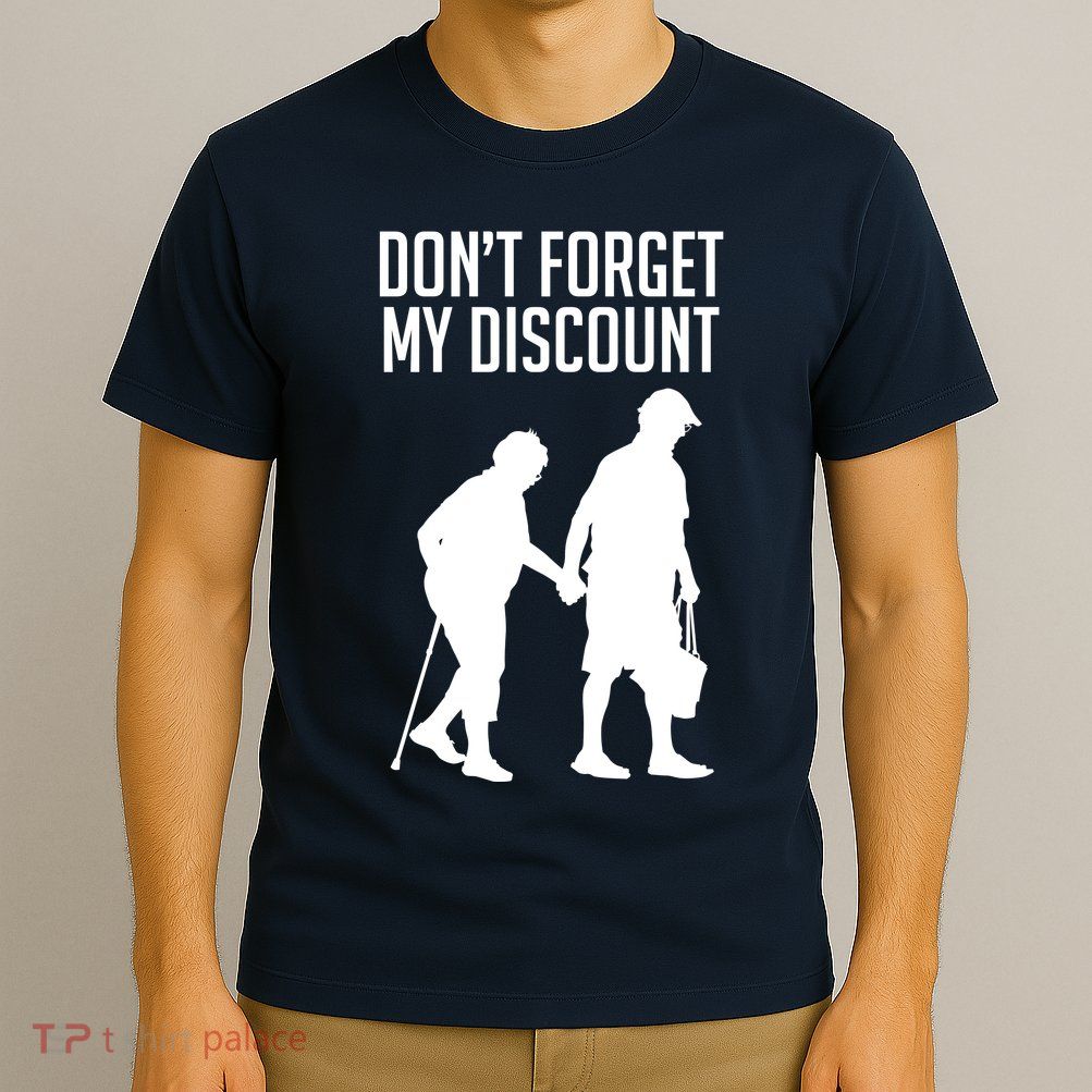 Don't Forget My Discount T-Shirt