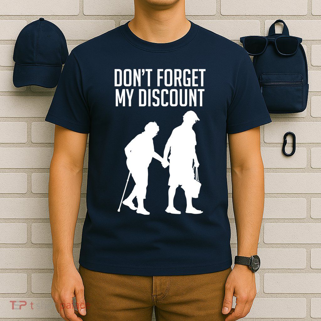 Don't Forget My Discount T-Shirt