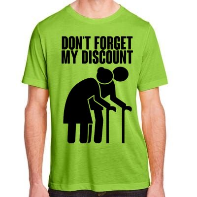 Don't Forget My Senior Citizen Discount Adult ChromaSoft Performance T-Shirt