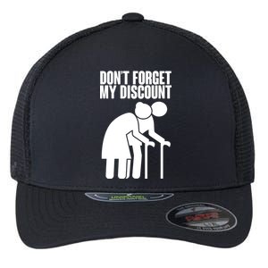 Don't Forget My Senior Citizen Discount Flexfit Unipanel Trucker Cap