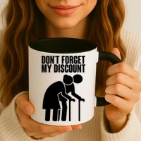 Don't Forget My Senior Citizen Discount Mug