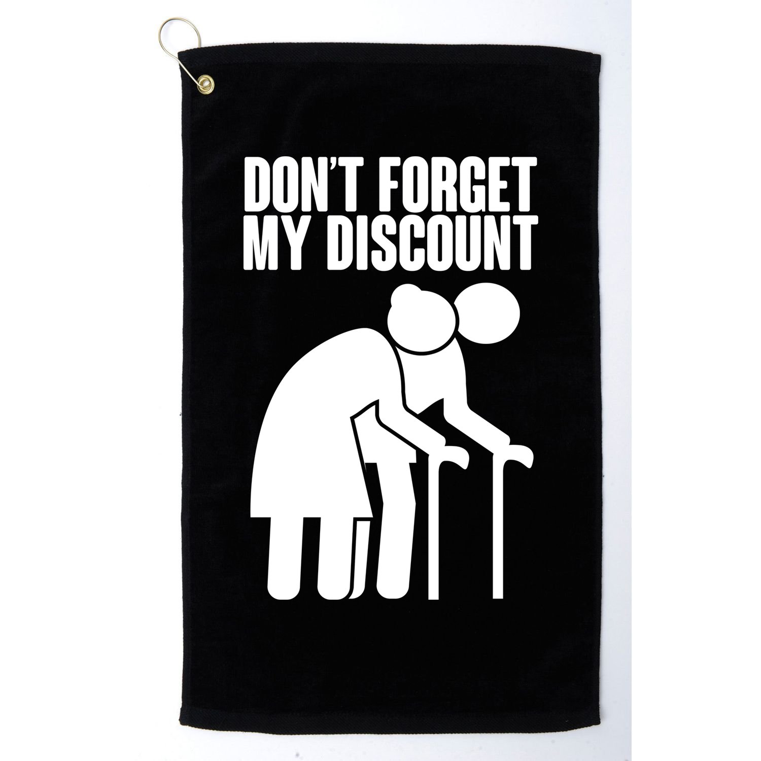 Don't Forget My Senior Citizen Discount Golf Towel