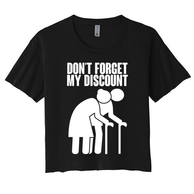 Don't Forget My Senior Citizen Discount Crop Top