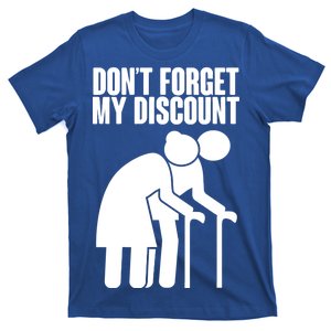 Don't Forget My Senior Citizen Discount T-Shirt