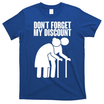 Don't Forget My Senior Citizen Discount T-Shirt
