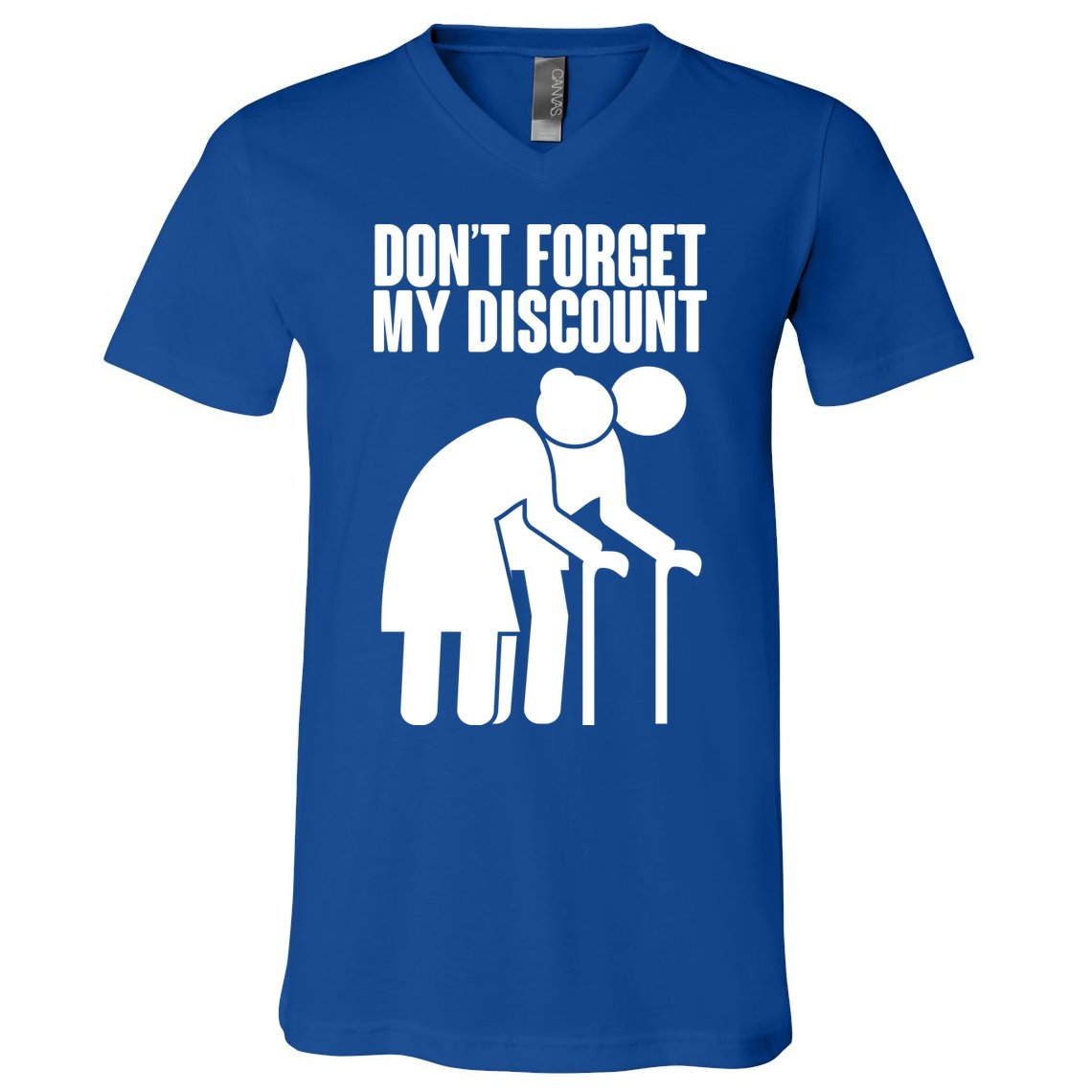 Don't Forget My Senior Citizen Discount V-Neck T-Shirt