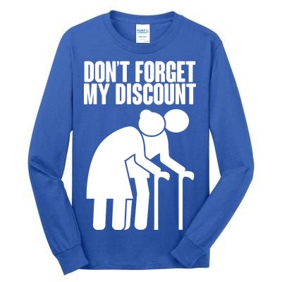 Don't Forget My Senior Citizen Discount Tall Long Sleeve T-Shirt