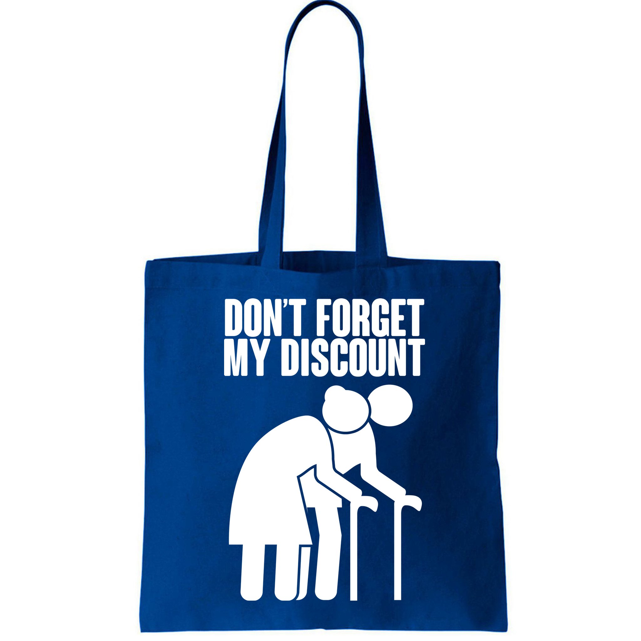Don't Forget My Senior Citizen Discount Bag