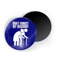 Don't Forget My Senior Citizen Discount Magnet