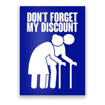 Don't Forget My Senior Citizen Discount Poster